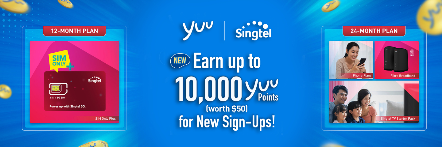Earn up to 10000 yuu points for new sign-up to Singtel SIM Only, Phone plans, Fibre Broadband plans and TV Starter Packs